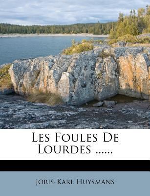 Les Foules De Lourdes ...... [French] 1272551881 Book Cover