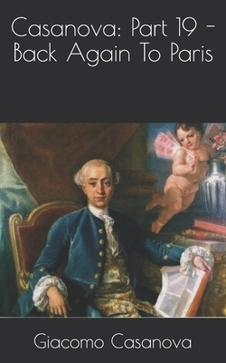 Casanova: Part 19 - Back Again To Paris B09242ZTMN Book Cover