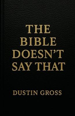 The Bible Doesn't Say That B0FTGHQWDN Book Cover
