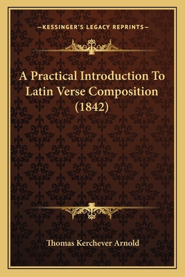 A Practical Introduction To Latin Verse Composi... 1164544195 Book Cover