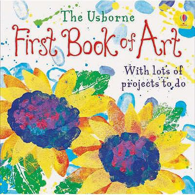 The Usborne First Book of Art. Rosie Dickins 0746088566 Book Cover