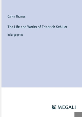 The Life and Works of Friedrich Schiller: in la... 338732765X Book Cover