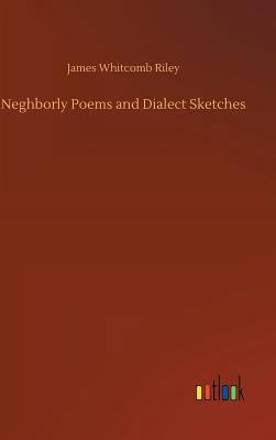 Neghborly Poems and Dialect Sketches 373267634X Book Cover