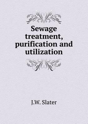 Sewage treatment, purification and utilization 5518569564 Book Cover