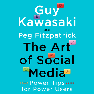 The Art of Social Media: Power Tips for Power U... 1684413044 Book Cover