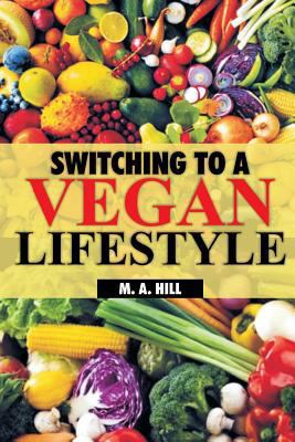 Switching to a Vegan Lifestyle 1985145944 Book Cover