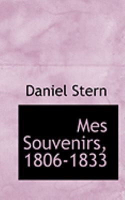 Mes Souvenirs, 1806-1833 0559044909 Book Cover