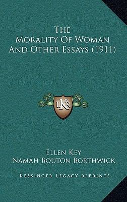 The Morality Of Woman And Other Essays (1911) 1168933463 Book Cover