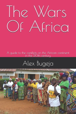 The Wars Of Africa: A guide to the conflicts on... B0DPV5YQQD Book Cover