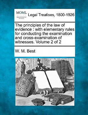 The principles of the law of evidence: with ele... 1240089465 Book Cover