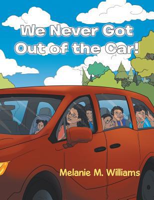 We Never Got out of the Car! 1796033707 Book Cover