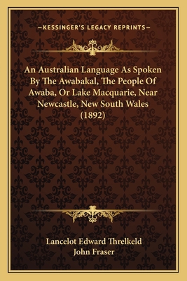 An Australian Language As Spoken By The Awabaka... 1164567950 Book Cover
