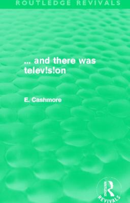 ... and There Was Television (Routledge Revivals) 0415810671 Book Cover