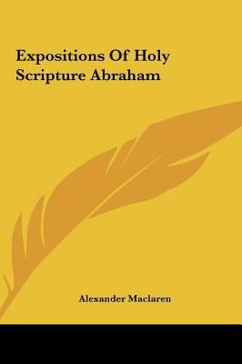 Expositions of Holy Scripture Abraham 1161430776 Book Cover