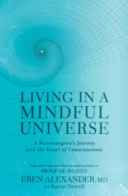 Living in a Mindful Universe: A Neurosurgeon's ... 1635650658 Book Cover