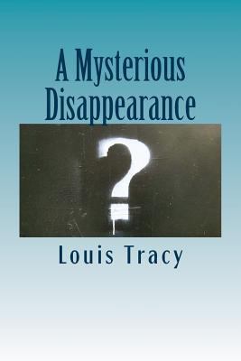 A Mysterious Disappearance 1726488071 Book Cover