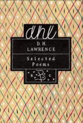 D.H. Lawrence: Selected Poems (Bloomsbury Poetr... 0747514062 Book Cover