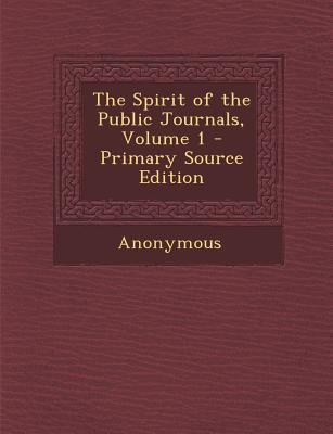 The Spirit of the Public Journals, Volume 1 1289777845 Book Cover