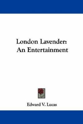 London Lavender: An Entertainment 1432695541 Book Cover