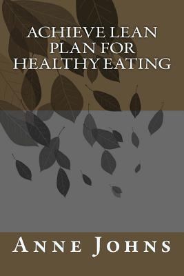 Achieve Lean Plan for Healthy Eating 1499326688 Book Cover