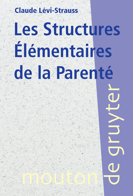 Les Structures Élémentaires de la Parenté [French] 3110173549 Book Cover