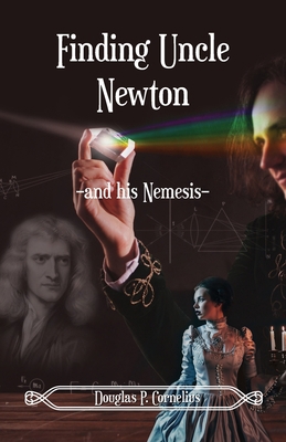 Finding Uncle Newton: -And His Nemesis- 1662906552 Book Cover