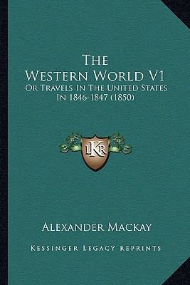 The Western World V1: Or Travels In The United ... 1164191578 Book Cover