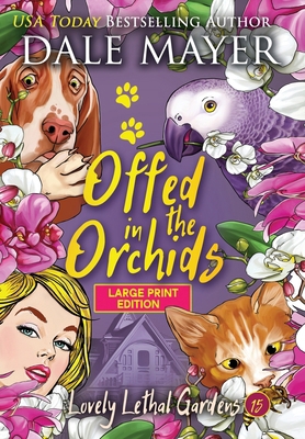 Offed in the Orchids [Large Print] 1778864554 Book Cover