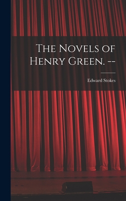 The Novels of Henry Green. -- 1013959760 Book Cover