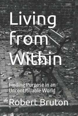 Living from Within: Finding Purpose in an Uncon... B0FQ3XXZNL Book Cover