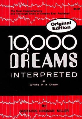 Ten Thousand Dreams Interpreted: Or What's in a... B00C1CR580 Book Cover