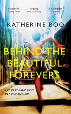 Behind the Beautiful Forevers: Life, Death and ... 1846274516 Book Cover