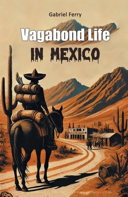 Vagabond Life In Mexico 936809506X Book Cover