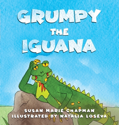 Grumpy the Iguana 0578568608 Book Cover