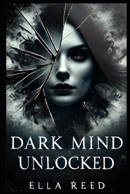 Dark Mind Unlocked B0DKDXHKZN Book Cover
