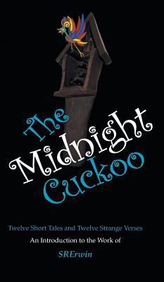 The Midnight Cuckoo: Twelve Short Tales and Twe... 1460292081 Book Cover