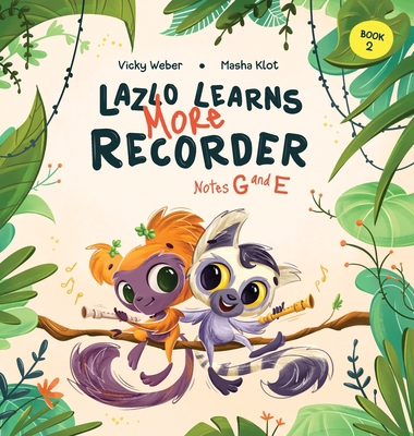 Lazlo Learns More Recorder: Notes G and E 1958368083 Book Cover