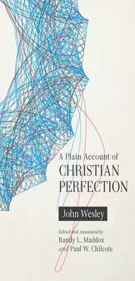 A Plain Account of Christian Perfection, Annotated 083413523X Book Cover