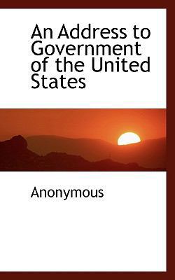 An Address to Government of the United States 1117426254 Book Cover