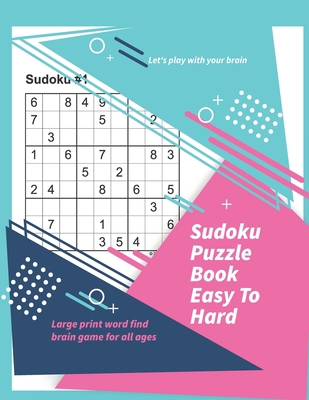 Let's play with your brain Sudoku Puzzle Book E... [Large Print] B0848P91DM Book Cover