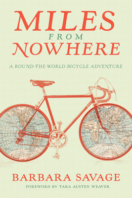 Miles from Nowhere: A Round-The-World Bicycle A... 1680510363 Book Cover