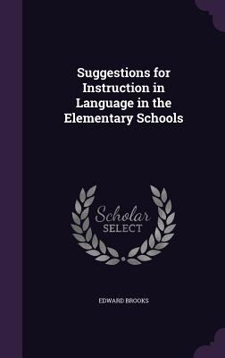 Suggestions for Instruction in Language in the ... 1357050208 Book Cover