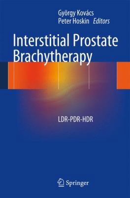 Interstitial Prostate Brachytherapy: Ldr-Pdr-Hdr 3642364985 Book Cover