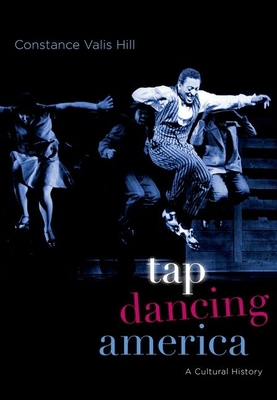 Tap Dancing America: A Cultural History 0190225386 Book Cover