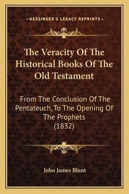 The Veracity Of The Historical Books Of The Old... 1164064495 Book Cover