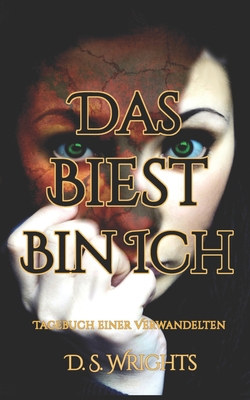 Das Biest bin Ich: Tagebuch einer Verwandelten [German] B08HW4F3JN Book Cover