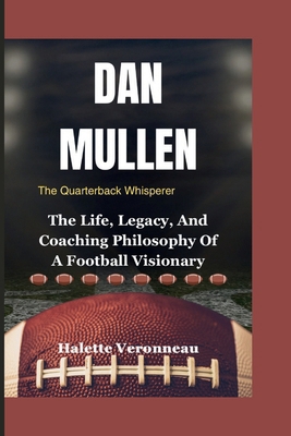 DAN MULLEN The Quarterback Whisperer: The Life,...            Book Cover