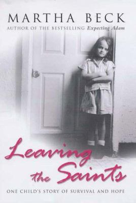 Leaving the Saints : One Child's Story of Survi... 0749950803 Book Cover