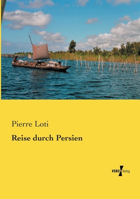 Reise durch Persien [German] 3737200955 Book Cover