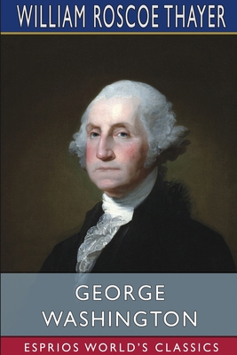 George Washington (Esprios Classics) Book Cover